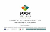 ILPROGRAMMA DI SVILUPPO RURALE 2014 –2020 della … · ILPROGRAMMA DI SVILUPPO RURALE 2014 –2020 della Regione Friuli Venezia Giulia SETTEMBRE 2014. ... Predisposizione di una