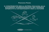 Il contrIbuto della dIfesa ItalIana alla sIcurezza InternazIonale tra … contributo della... · 2018-12-20 · ... esemplificati nel “Libro Bianco per la Sicurezza ... Nero e ha