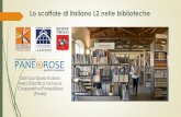 Lo scaffale di italiano L2 nelle bibliotecheallegati.po-net.prato.it/...didattica_dell_italiano_L2-slide_2017.pdf · l’italiano in ambito accademico in Italia e fuori d’Italia.