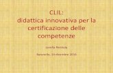 CLIL: didattica innovativa per la certificazione delle ... · ITALIANO PER COMUNICARE ... •Saperdescrivereimmagini,slide,brevifilmati, ... Impatto sullo sviluppo della competenza