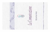 La Comunicazione - medicina.unict.it · Watzlawick, Beavin, Jackson nel famoso libro dal titolo “Pragmatica della comunicazione” ... sia ambiguo la natura delle relazioni” (watzlawick