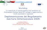 Nessun titolo diapositiva - ULSS 10 Veneto Orientale · Eventi segnalati in accordo con il Regolamento Internazionale 2005 . ITALIA Alcune richieste di verifica (V) e di Attivazione