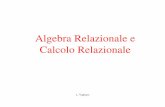3algebra calcolo relazionale - Informatica · relazionale • Notazione algebrica Þ Algebra relazionale Þ Linguaggio procedurale Þ interrogazioni espresse applicando operatori