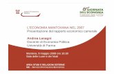 L’ECONOMIA MANTOVANA NEL 2007 Presentazione del … · Docente di Economia Politica Università di Parma. A. Lasagni [L’ECONOMIA MANTOVANA NEL 2007] I temi della presentazione: