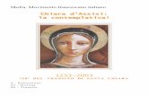 Chiara d’Assisi: la contemplativa! 2003.pdf · L'anno 2003 è un anno di grande significato e grazia per tutti noi. In esso siamo ... lità e della sua vita. Così è avvenuto per