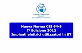 Nuova Norma CEI 64-8 7a Edizione 2012 - domotica-milano.it UNAE 2.pdf · Nuova Norma CEI 64-8 -7a Edizione 2012 2 La nuova edizione (settima) della norma CEI 64-8 contiene piccoli