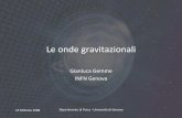 Le onde gravitazionali - Sezione di Genovaopisso/seminari/gemme.pdf · attendere un tempo t=r/c per “riaggiustarsi ... laboratorio passarano una decina di anni •Oggi, a circa