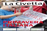 PRIMAVERA ITALIANA - civetta.info · di futuro, con programmi e candidati credibili che cercano di andare incon-tro ai bisogni dei cittadini e coinvol-gendo, con le primarie, i propri