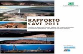 RAPPORTO CAVE 2011 - Legambiente · marchi del Made in Italy nel Mondo, come la ceramica e i materiali pregia-ti. E interessa fortemente il paesaggio ... tà di cava, ma non delle