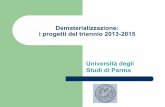Dematerializzazione: i progetti del triennio 2013-2015 ... · – b) dematerializzazione dei processi amministrativi per i servizi agli studenti. ... PROCESSI AMMINISTRATIVI DEI SERVIZI