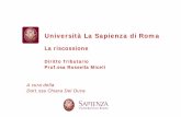 Università La Sapienza di Roma · 2016-11-11 · esattiva mediante una società a capitale pubblico Equitalia ... • In pendenza di giudizio, ... • Tale modalità di riscossione