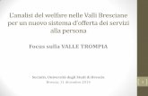 L’analisi del welfare nelle Valli Bresciane per un nuovo sistema d ... · Guardando alla spesa di Valle in tema welfare, è importante considerare un ulteriore “attore” che