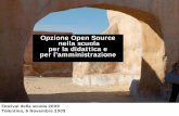 Opzione Open Source nella scuola per la didattica e per l ... · Source Software (FLOSS) •La maggior parte di scuole usano sw proprietario, ... ogni licenza di Office 2007 Professional,