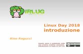 Linux Day 2018 introduzione - irlug.it · una Licenza Creative Commons ... L’utente ha la libertà di modificare il programma per le sue esigenze ... FOSS - FLOSS Free and open