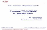 Il progetto ITIL/CMDBuild al Comune di Udine · Al Servizio Sistemi Informativi e Telematici è affidata la ... La licenza: le forti ... • FLOSS Catalog for SME’s ...
