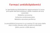 Farmaci antidislipidemici · 2017-05-10 · •Pravastatina e simvastatina sono metaboliti fungini e derivati della lovastatina •Atorvastatina, fluvastatina, ... gemfibrozil, fenofibrato,