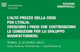 Il quadro dell’industria italiana - ilsole24ore.com · A metà 2013 la manifattura italiana è in condizioni molto critiche. ... pre-crisi, la produzione industriale era quasi ...