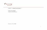 COS’E’ L’INNOVAZIONE? - tb.camcom.gov.it · Treviso Tecnologia ha natura di consorzio no-profit, gestito secondo schema ... aeronautica, calzaturiero, sport) e bandi 2009 JTI