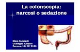 La colonscopia: narcosi o sedazione · fronte al dolore Differente è l ... mento delle procedure, nei quali il dolore non sempre è prevedibile Gullotta, Task Force CCR Siena 2001.