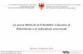 Le prove INVALSI di ITALIANO: il Quadro di Riferimento e ... · Le prove INVALSI di ITALIANO: il Quadro di Riferimento e le Indicazioni provinciali Bolzano, 4 febbraio 2014 AUTONOME