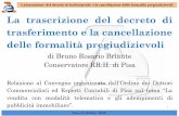 La trascrizione del decreto di trasferimento e la ... · trasferimento e la cancellazione delle formalità pregiudizievoli di Bruno Rosario Briante ... rispetto ai terzi acquirenti