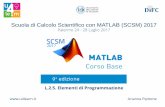 Scuola di Calcolo Scientifico con MATLAB (SCSM) 2017 · Esercizi sulle strutture di controllo ... MATLAB inizializza il valore della variabile contatore all’inizio di ogni ciclo