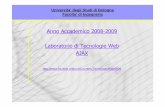 Anno Accademico 2008-2009 Laboratorio di Tecnologie Web AJAXlia.deis.unibo.it/.../materiale/laboratorio/slide/04-ajax.pdf · problemi nel programmare logica ... E’ buona norma controllare