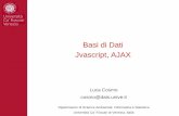 Basi di Dati Jvascript, AJAXcosmo/material/javascript/javascript.pdf · Jvascript, AJAX Luca Cosmo cosmo@dais.unive.it Dipartimento di Scienze Ambientali, Informatica e Statistica