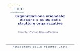 Organizzazione aziendale: disegno e guida delle strutture ...my.liuc.it/MatSup/2016/A86048/Pozzi lezione_1 - Introduzione a (1).pdf · a specifici stimoli endogeni e/o esogeni. Management