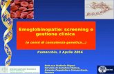 Emoglobinopatie: screening e gestione clinica · Originata principalmente da mutazioni il cui effetto, attraverso meccanismi diversi, ... Fenotipo dipende da: •Tipo di mutazione