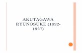 AKUTAGAWA RYŪNOSUKE (1892- 1927) - unibg.it e Tanizaki... · della classicità) che estetico (richiamo alla produzione ... estetica classica, per preservare il “mondo dell’ombra”