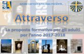 AZIONE ATTOLIA ITALIANA PRESENTA…adulti.azionecattolica.it/sites/default/files/ATTRAVERSO... · La proposta formativa per gli adulti per l’anno 2017-2018 AZIONE ATTOLIA ITALIANA