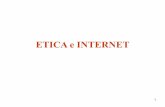 ETICA di INTERNET - ipsias-dimarziomichetti.it · Etica di internet • E’ relativa all’impatto di internet sulla società, sul mondo in cui viviamo, sul nostro pensare, ... •