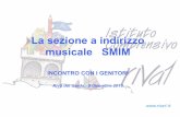 La sezione a indirizzo musicale SMIM - riva1.it · contribuisce a migliorare le relazioni tra coetanei, potenzia le capacità intellettive e sviluppa la creatività. ... In una visione