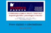 Prove digitali e cyberbullismo - movimentoforense.it · mediante sistemi elettronici e loro collegamento in rete. Come il bullismo, il cyberbullismo può a volte costituire ... È