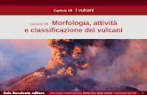 Lezione 9 - Morfologia, attività e classificazione dei ... · PDF fileAlfonso Bosellini –Le scienze della Terra. Minerali, rocce, vulcani, terremoti –© Italo Bovolenta editore