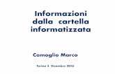 Informazioni dalla cartella informatizzata - AMDaemmedi.it/wp-content/uploads/2016/09/10_COMOGLIO.pdf · L'obbligo della cartella clinica cartacea in Italia nasce per il decreto legislativo