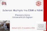 Sclerosi Multipla tra EBM e NBM - sifoweb.it · Sclerosi Multipla tra EBM e NBM Eleonora Cocco Università di Cagliari Gallipoli (LE), 11 novembre 2016 . Ruth AM Lancet Neurol 2004