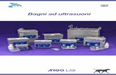 Bagni ad ultrasuoni - GIORGIO BORMAC · I Bagni ad ultrasuoni Argo Lab sono costruiti in acciaio inox di ottima qualità e sono dotati di riscaldamento fino ad 80° C, timer e controllo