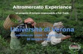 Altromercato Experience - dlls.univr.it · benefici del Commercio Equo e Solidale grazie alla partnership con Altromercato Workshop con la creazione di un prodotto Altromercato. Tour