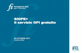 SIOPE+ il servizio OPI gratuito - fondazioneifel.it · I tesorieri non potranno più accettare disposizioni di incasso e pagamento con modalità differenti. * La piattaforma: ...