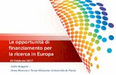 Le opportunità di finanziamento per la ricerca in Europa · dimostrazione, valorizzazione dei ... dalla ricerca di base fino all’ingresso sul mercato e i servizi ... investimento