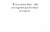 Tecniche di respirazione yoga. · 94 Indice: Prefazione 2 I) Quattro metodi di respirazione: 1) Respirazione alta 6 2) Respirazione media 7 3) Respirazione bassa 8 4) Respirazione