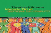 Thomas-Kilmann - eu.themyersbriggs.com · • Quando altri sono in grado di risolvere il conflitto in modo più efficace. • Quando il problema è in realtà marginale o sintomatico