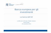 Banca europea per gli investimenti - to.camcom.it · Risk Sharing Instrument (RSI) − Nuovo strumento di garanzia (diretta e indiretta) introdotto nel febbraio 2012 (su basi pilota)