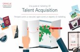 Una guida al marketing HR Talent Acquisition - oracle.com · momento giusto, mediante messaggi e contenuti di employer branding in linea con i loro valori, desideri e bisogni. In