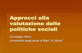 Approcci alla valutazione delle politiche sociali - lumsa.it · Approcci alla valutazione delle politiche sociali Giuseppe Moro Università degli studi di Bari “A. Moro”