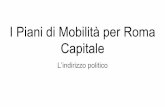 I Piani di Mobilità per Roma Capitale · TUEL (art. 42) Statuto Roma Capitale (art. 22) Regolamento del Consiglio Comunale (art. 87) Gli Strumenti PGTU PUMS Regolamenti (es: regolamento