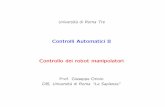 Controlli Automatici II Controllo dei robot manipolatorioriolo/rm3/cca/matdid/slides/ContrRobot.pdf · Introduzione robot manipolatore: un sistema elettromeccanico complesso e versatile,