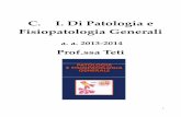 C. I. Di Patologia e Fisiopatologia Generalijavadevil.altervista.org/sbob/3a1sC/patologia/Patologia - TETI - a... · cause e i meccanismi con cui le cause determinano le malattie.